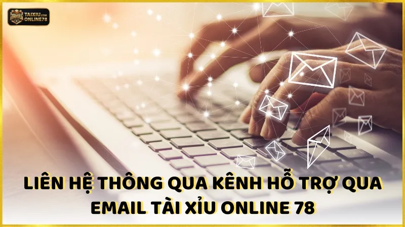 Liên hệ 2 Liên hệ thông qua Email của Tài xỉu online 78