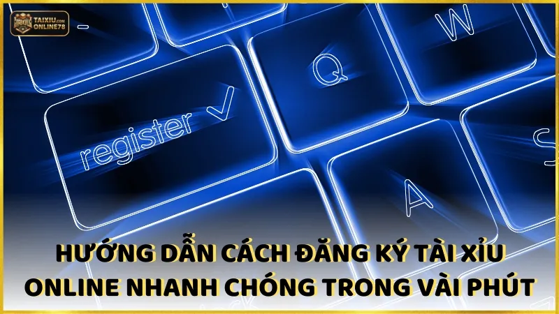 Đăng ký tài xỉu online 3 Hướng dẫn cách đăng ký tài xỉu online nhanh chóng trong vài phút
