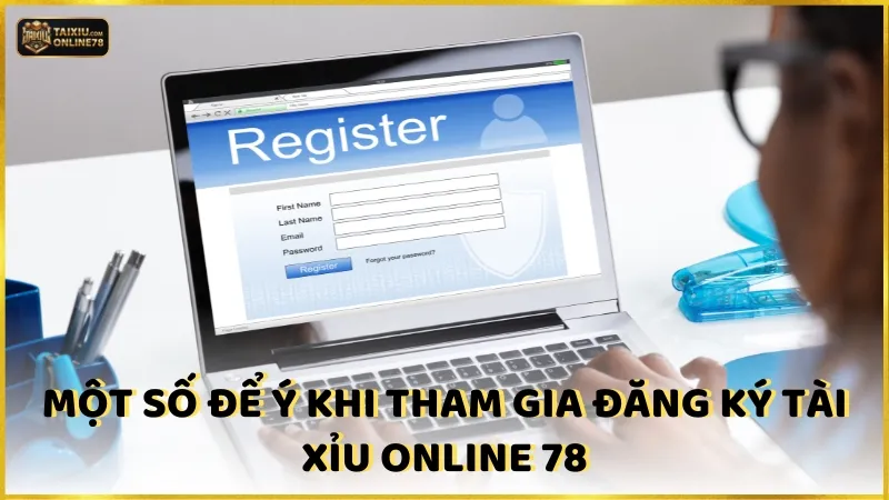 Đăng ký tài xỉu online 4 Một số để ý khi tham gia đăng ký Tài xỉu online 78