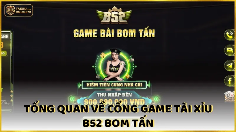 Tải Ngay, Thắng Lớn: Trải Nghiệm Khác Biệt App B52 Tài Xỉu 2 Tổng quan về cổng game Tài Xỉu B52 Bom Tấn