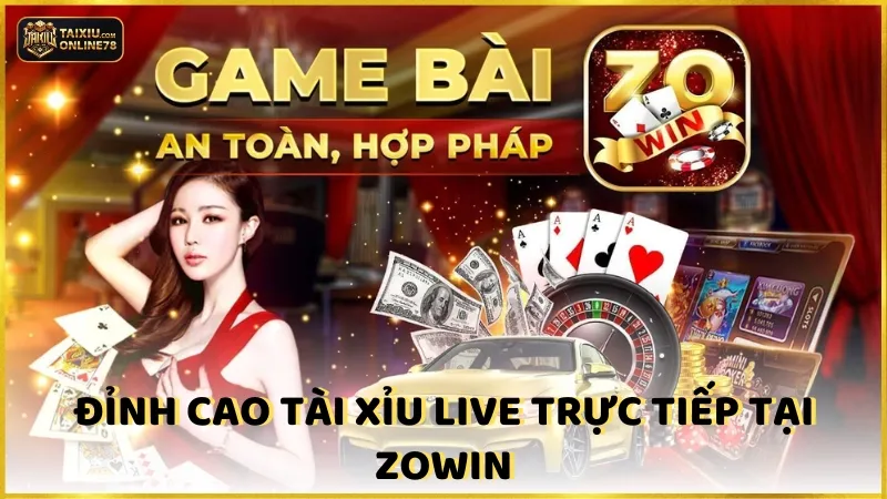 Top 10 app live tài xỉu đáng trải nghiệm nhất 2024 4 Đỉnh cao tài xỉu live trực tiếp tại Zowin