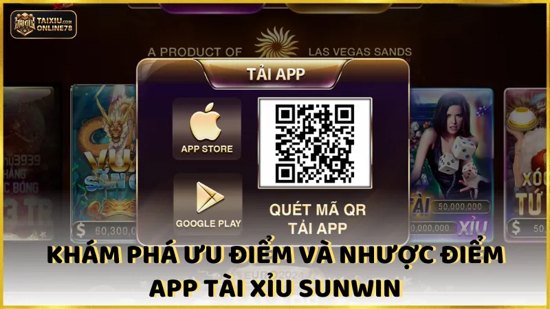 Đánh Giá Chi Tiết App Tài Xỉu Sunwin: Liệu Có Đáng Tin Cậy? 3 Khám phá ưu điểm và nhược điểm app tài xỉu sunwin