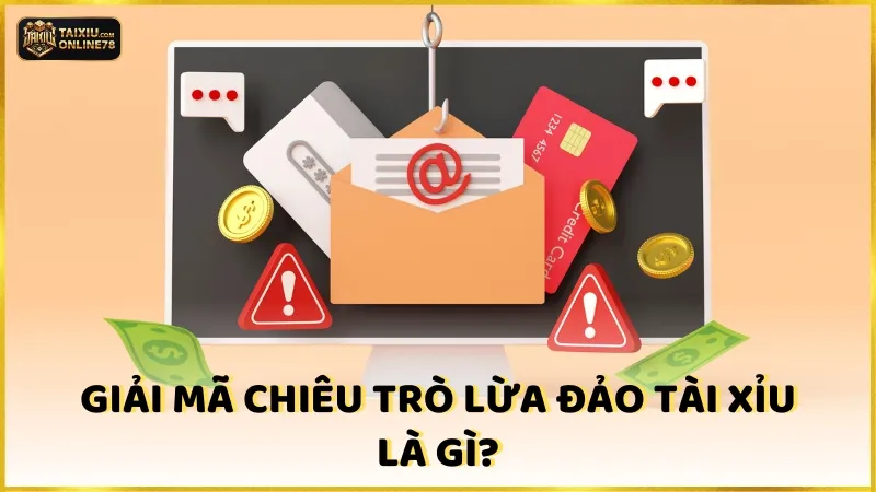 Phòng Vệ Trước Chiêu Trò Lừa Đảo Tài Xỉu Và Cách Chơi An Toàn? 2 Giải mã chiêu trò lừa đảo tài xỉu là gì?