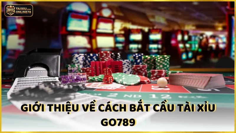 Go789 Tài Xỉu: Lật Đổ Mọi Quy Tắc, Chinh Phục Đỉnh Cao! 2 Giới thiệu về cách bắt cầu tài xỉu Go789