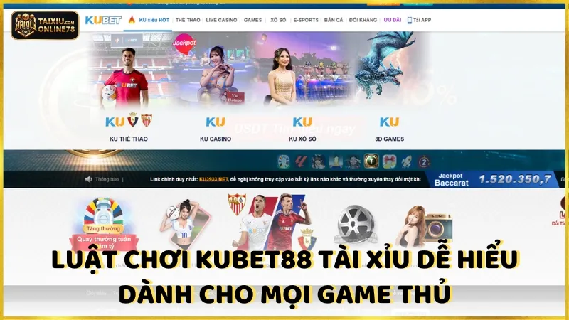 Kubet88 Tài Xỉu: Nâng Tầm Kỹ Năng, Nhân Đôi Chiến Thắng 3 Luật chơi kubet88 tài xỉu dễ hiểu dành cho mọi game thủ