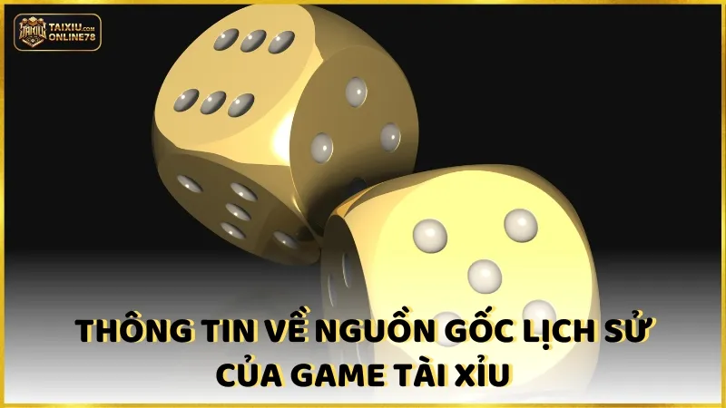 Bí Kíp Vàng Tài Xỉu B52: Đánh Bại Mọi Đối Thủ Trong Tầm Tay! 2 Nguồn gốc lịch sử của game tài xỉu
