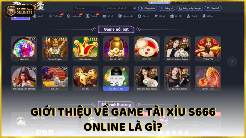 Bí Mật Đằng Sau Sức Hút Của Tài Xỉu S666: Liệu Bạn Đã Biết? 2 Giới thiệu về game tài xỉu S666 online là gì?