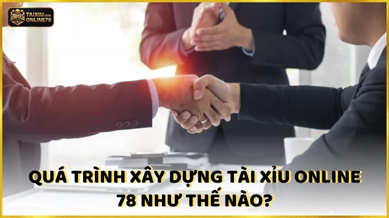 Tác giả Nguyễn Trần Hoàng Minh – Nhà sáng lập Tài Xỉu Online 78 3 Quá trình xây dựng Tài xỉu online 78