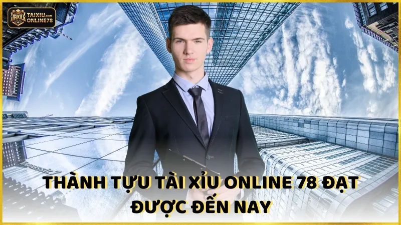 Tác giả Nguyễn Trần Hoàng Minh – Nhà sáng lập Tài Xỉu Online 78 5 Thành tựu Tài xỉu online 78 đạt được đến nay