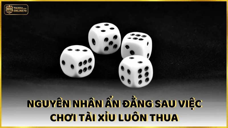 Thua Tài Xỉu Có Gỡ Được Không? Giải Đáp Từ Các Chuyên Gia Cá Cược 3 Nguyên nhân ẩn đằng sau việc chơi tài xỉu luôn thua
